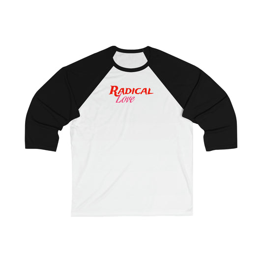 Radical Love 3\4 Sleeve Baseball Tee